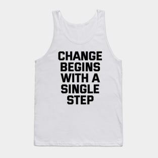 Change Begins With A Single Step Tank Top